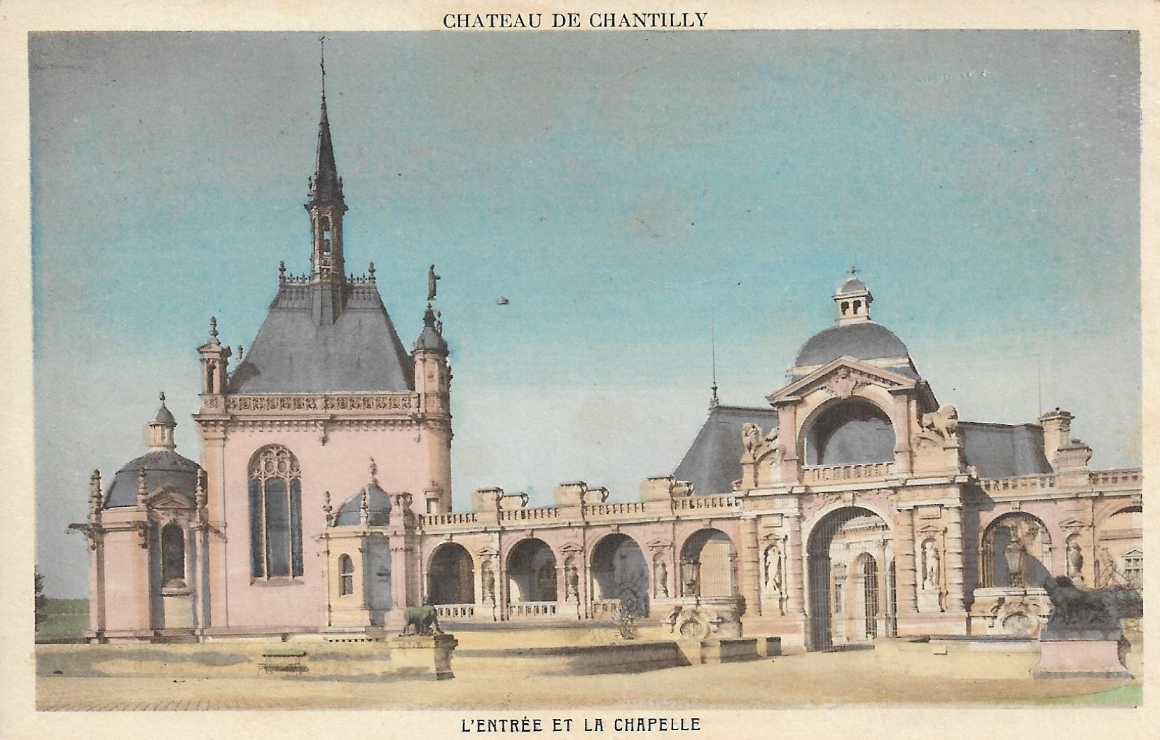 /France/FR_place_1903-1938_CHATEAU DE CHANTILLY. L'ENTREE ET LA CHAPELLE color.jpg